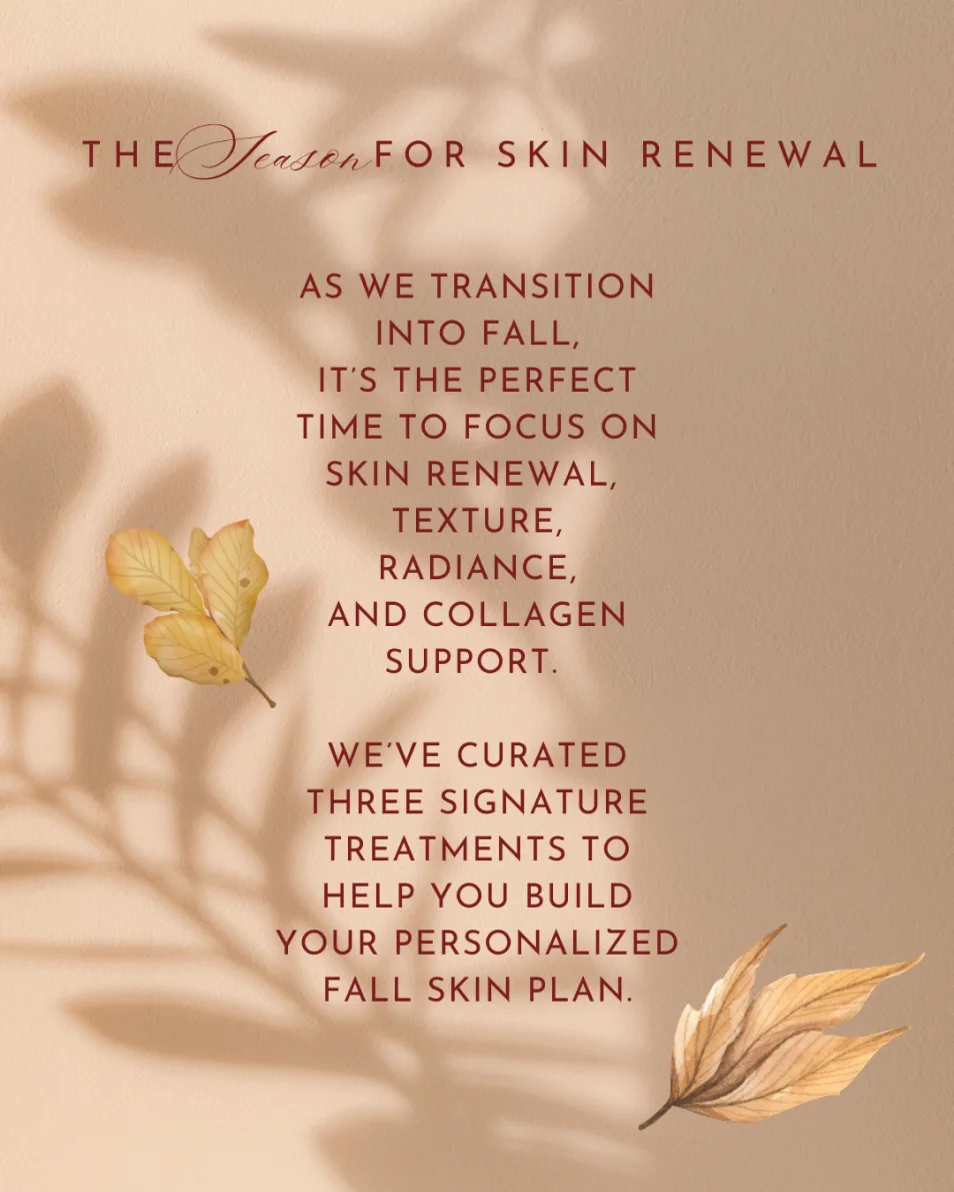 The season for skin renewal: three signature treatments to help you build your personalized fall skin plan